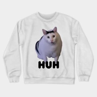 Huh Cat Meme Crewneck Sweatshirt